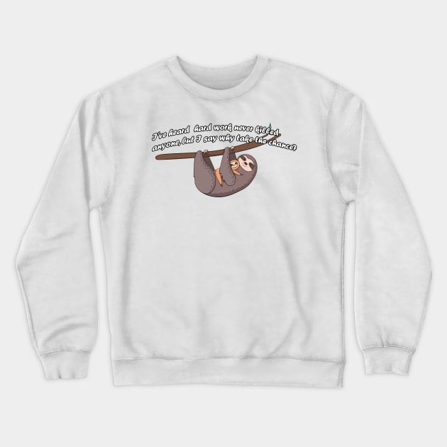 Sloth Design Shirt Crewneck Sweatshirt by MYFROG